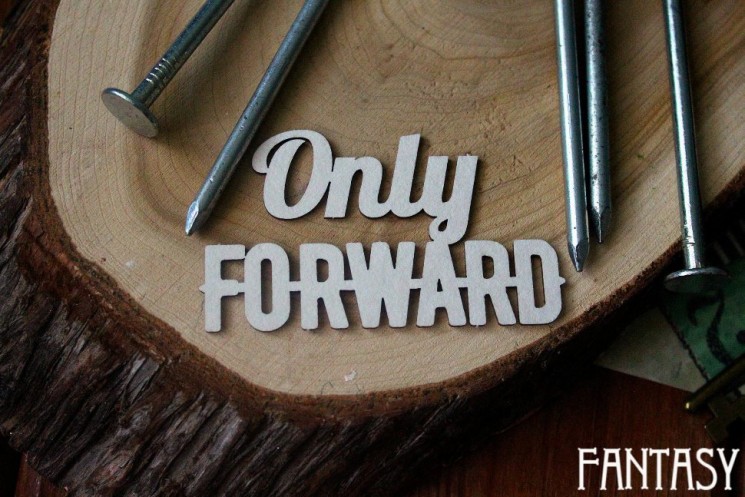 Chipboard inscription "Only forward", size 6.5*4 cm