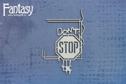 Чипборд Fantasy «Don't Stop 3181» размер 5,3*8,3 см