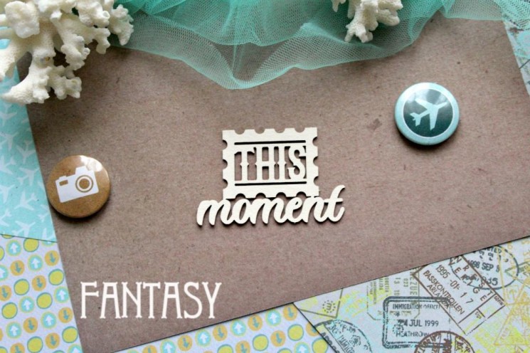 Chipboard Fantasy inscription "This moment 833" size 6*3.9 cm