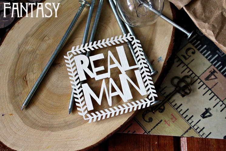 Chipboard Fantasy inscription "REAL MAN", size 7.5 cm