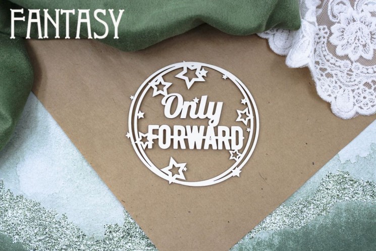 Chipboard Fantasy inscription"Only forward", size 8*8 cm